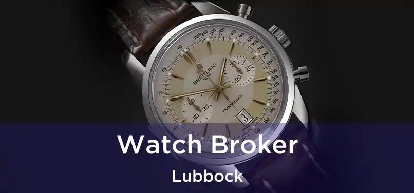  Watch Broker Lubbock